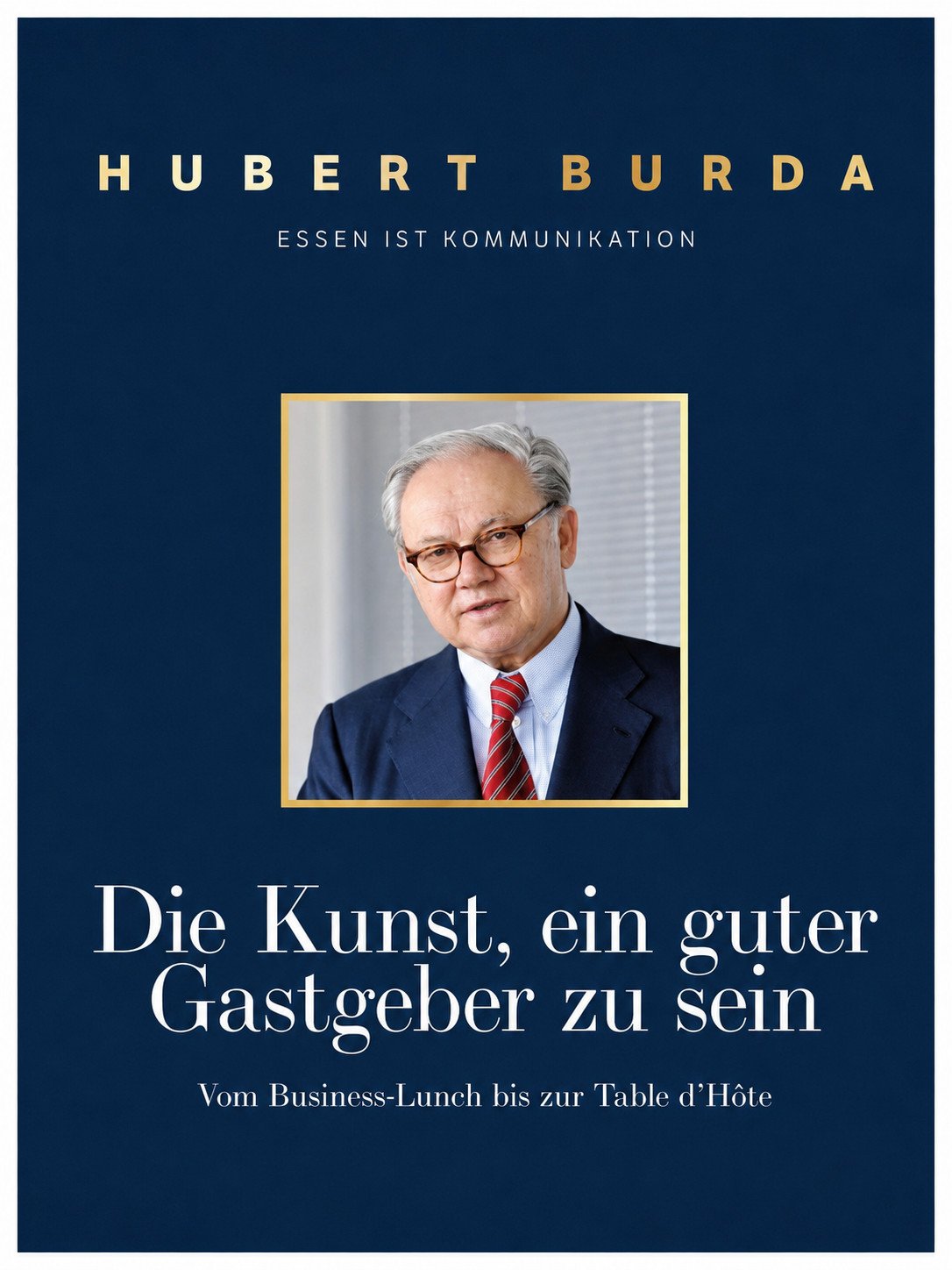 Buchcover Die Kunst, ein guter Gastgeber zu sein von Hubert Burda